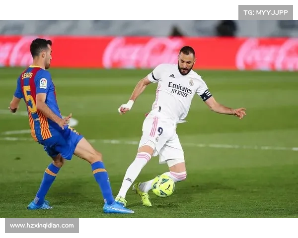 巴塞罗那与皇家马德里激烈对决 西甲冠军之争再掀高潮